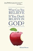 What Can You Believe If You Don't Believe in God? 0931779731 Book Cover