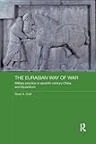 The Eurasian Way of War (Asian States and Empires)