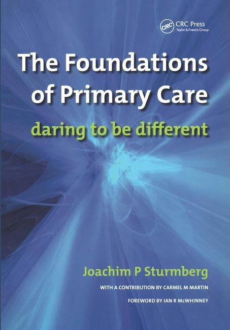 The Foundations of Primary Care: v. 1, Satisfaction or Resentment?      1st Edition