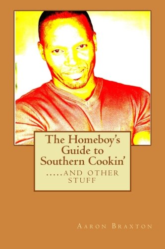 The Homeboy's Guide to Southern Cookin'