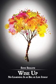 Paperback Wise Up: No Learning Is as Big as Life Itself Book