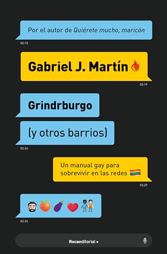 Grindrburgo (y otros barrios): El manual definitivo para que todo hombre gay pueda conocer gente (y lo que surja) en Internet.