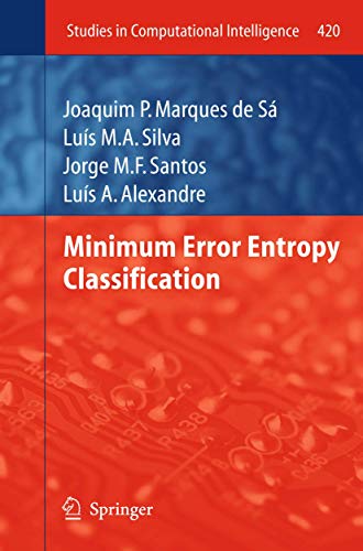 Minimum Error Entropy Classification: 420 (Studies in Computational Intelligence) view 2