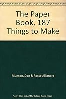 The Paper Book, 187 Things to Make B003VZR6AI Book Cover