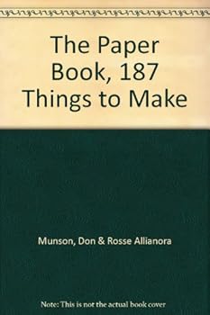 Unknown Binding The Paper Book, 187 Things to Make Book