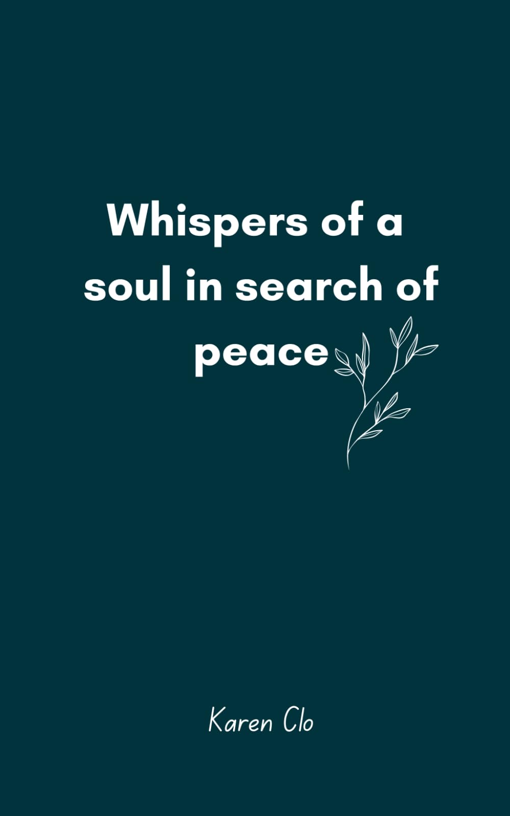 Whispers of a soul in search of peace