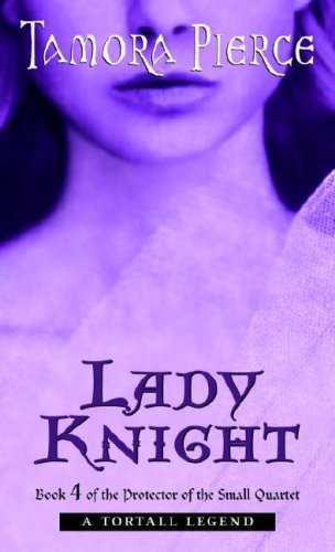 Lady Knight: Book 4 of the Protector of the Sma... 037581471X Book Cover