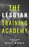 THE LESBIAN TRAINING ACADEMY (New 2019 Release!)