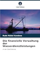 Die finanzielle Verwaltung der Wasserdienstleistungen: in der Stadt Harare (German Edition) 6208723809 Book Cover