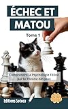 livre laurent mathoux  ÉCHEC ET MATOU - Tome 1: Comprendre la Psychologie Féline par la Théorie des Jeux - Stratégies pour Négocier, Éduquer et Vivre en Harmonie avec votre Chat ... et Matou : La Stratégie Féline Décryptée)