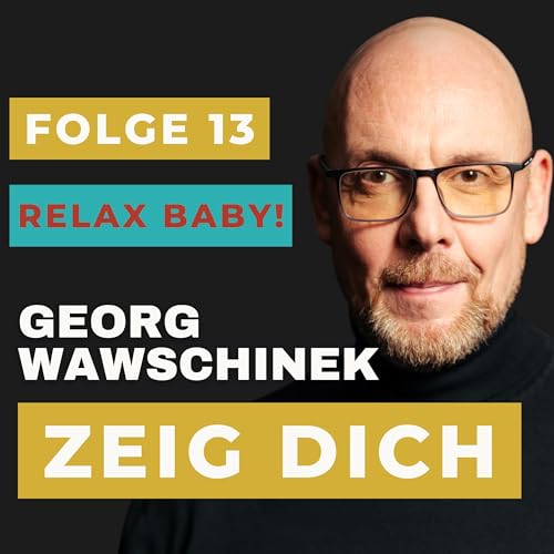 Folge 13: Relax, Baby! Warum Entspannung deine Performance boostet.