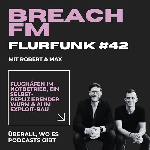 Flunk - Flughäfen im Notbetrieb, ein selbstreplizierender Wurm & AI im Exploit-Bau Podcast Por arte de portada