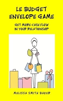 Paperback Le Budget Envelope Game: Get More Cash Flow In Your Relationship Book