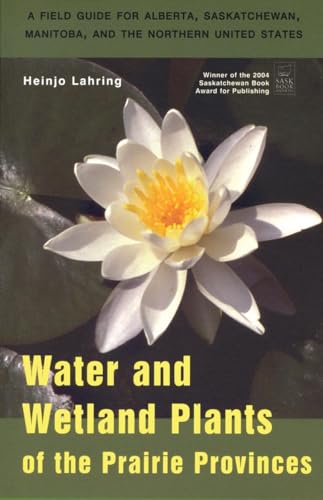 Water and Wetland Plants of the Prairie Provinces (Canadian Plains Studies, 3)