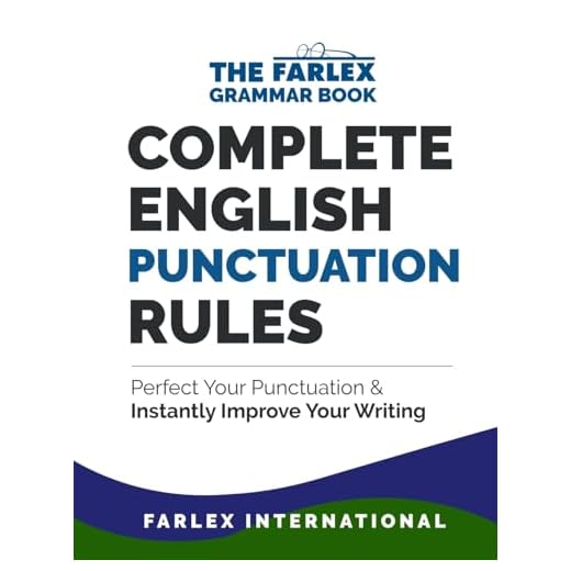 Complete English Punctuation Rules: Perfect Your Punctuation and Instantly Improve Your Writing (The Farlex Grammar Book)