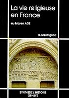 La vie religieuse en France au Moyen Age (Syntese histoire) 270800736X Book Cover