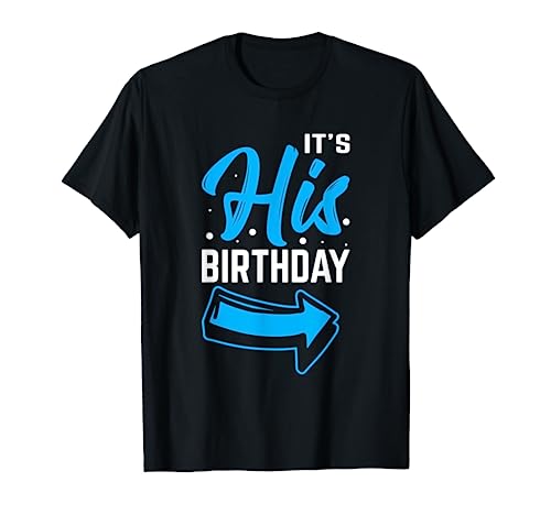 His Birthday Sweet Cute Couples Celebrate Fun Enjoy Camiseta