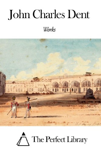 Works of John Charles Dent (English Edition)