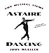 Astaire Dancing -- the Musical Films by John Mueller (2010-05-04)
