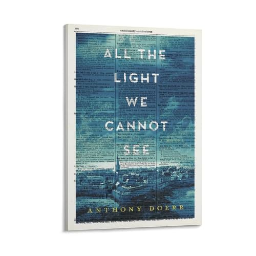 All The Light We Cannot See by Anthony Doerr. Book Cover Art Printed Posters Canvas Wall Art, High-Definition Printing, Modern Aesthetics, Home, Office, Living Room, Bedroom, Room Aesthetic Decoratio