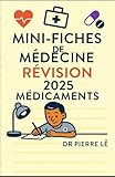  MINI FICHES DE MEDECINE REVISION 2025 TOME 18 MEDICAMENTS