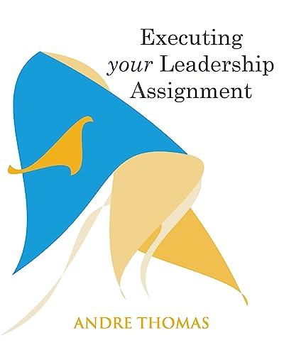 Exceuting Your Leadership Assignment (Visionaries Institute)