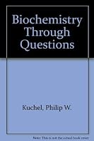 Biochemistry Through Questions 0074700197 Book Cover