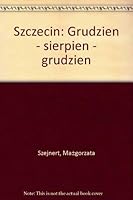 Szczecin. Grudzień-Sierpień-Grudzień 0906601274 Book Cover