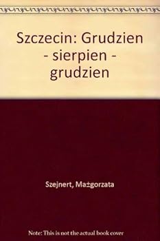 Paperback Szczecin--grudzien´, sierpien´, grudzien´ (Polish Edition) [Polish] Book