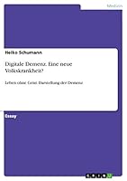 Digitale Demenz. Eine neue Volkskrankheit?: Leben ohne Geist. Darstellung der Demenz 3668003688 Book Cover