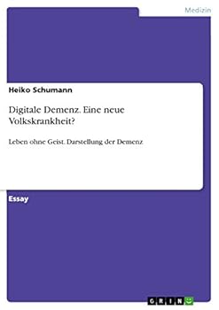 Paperback Digitale Demenz. Eine neue Volkskrankheit?: Leben ohne Geist. Darstellung der Demenz [German] Book
