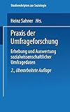  Praxis der Umfrageforschung (Studienskripten zur Soziologie)