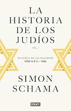 La historia de los judíos: Vol. I - En busca de las palabras, 1000 A.E.C. - 1492