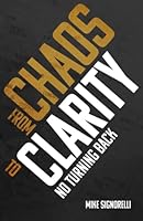 From Chaos to Clarity: No Turning Back 1952602696 Book Cover