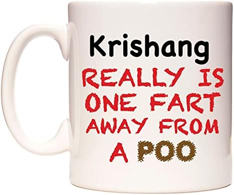 WeDoMugs Krishang Really is ONE Fart Away from A Poo - Ceramic 11oz Coffee Tea Gift Mug Cup