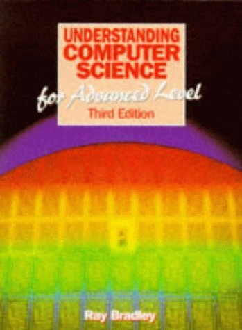 Understanding Computer Science for Advanced Level: Ray Bradley ...