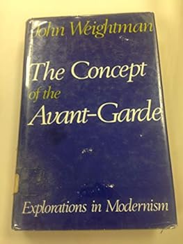 Hardcover The concept of the avant-garde: explorations in modernism Book
