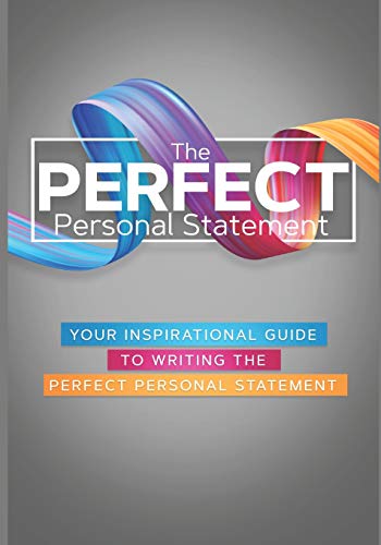 The Perfect Personal Statement : Your Inspirational Guide to Writing the Perfect Personal Statement