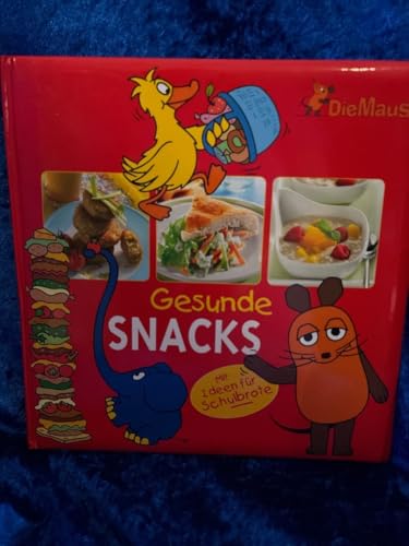 Die Maus - Gesunde Snacks: Mit Ideen für Schulbrote