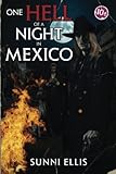 One Hell of a Night in Mexico