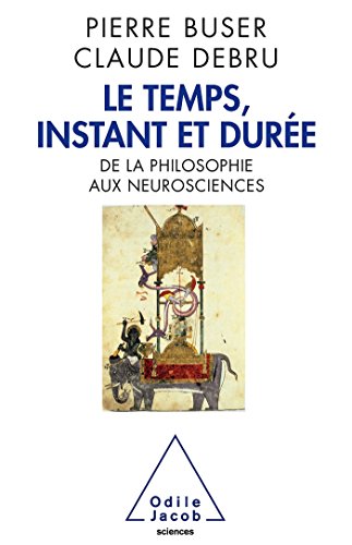 Le Temps, instant et durée: De la philosophie aux neurosciences