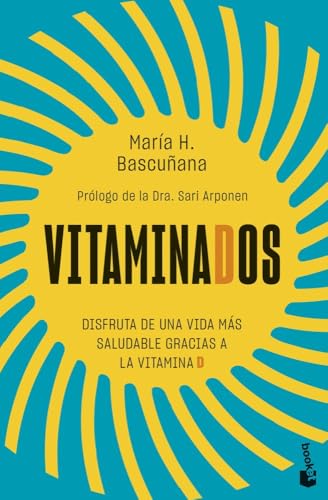 Vitaminados: Disfruta de una vida más saludable gracias a la vitamina D (Vivir Mejor)