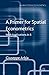 A Primer for Spatial Econometrics: With Applications in R (Palgrave Texts in Econometrics)