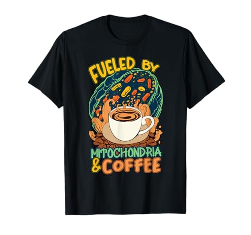 Divertido profesor de biología Ciencias impulsado por el café Mitocondria Camiseta