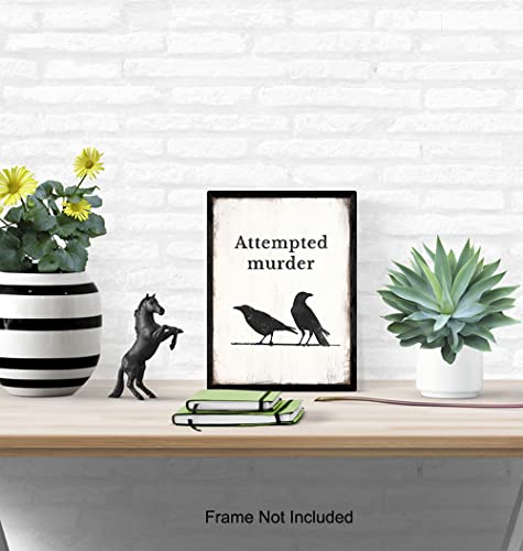 Crow Raven Wall Art & Decor - Unique Gift For Ornithology, Attempted Murder Mystery, True Crime, Bird Watching, Birdwatching, Writer, Author, Ornithologist, Men, Women - Funny Sayings Poster #TOP4