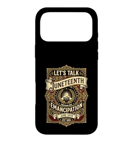 Let's Talk Juneteenth Emancipation June 19th Case for iPhone 17 Pro Max