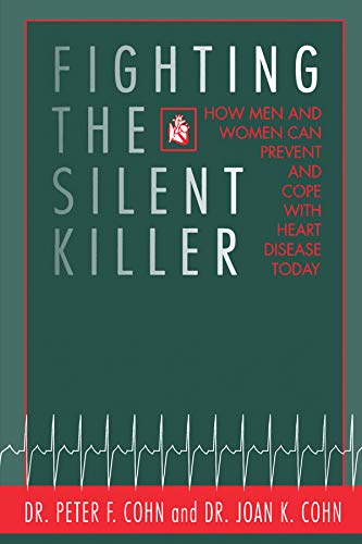 Fighting the Silent Killer: How Men and Women Can Prevent and Cope with Heart Disease Today