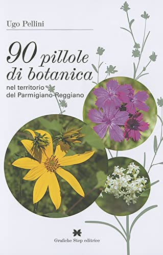 90 Pillole Di Botanica Nel Territorio Del Parmigiano-Reggiano