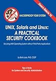 Unix, Solaris and Linux: A Practical Security Cookbook: Securing Unix Operating System Without Third-Party Applications