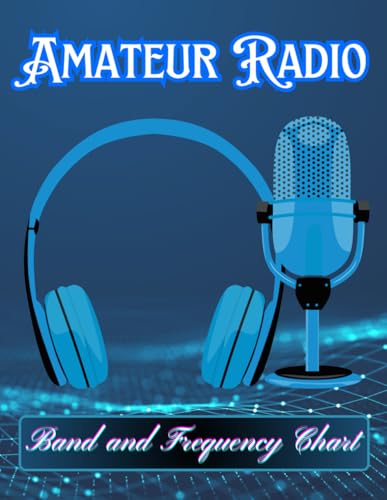 Amateur Radio Band and Frequency Chart: Ham Radio Station Log Book for Operators to Record QSOs, Signal Reports, Modes and Frequencies